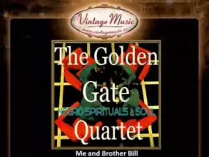 Golden Gate Quartet - Me and Brother Bill